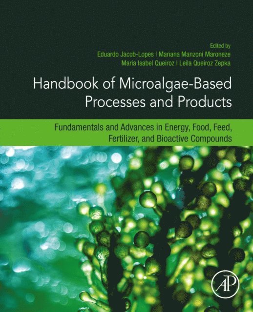 Leila Queiroz Zepka, Maria Isabel Queiroz, Mariana Manzoni Maroneze, Eduardo Jacob-Lopes - Handbook of Microalgae-Based Processes and Products, E-bok