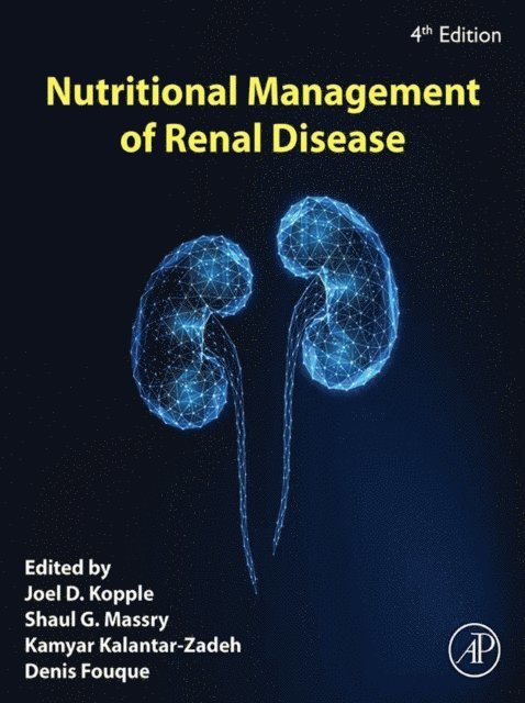 Denis P. Fouque, Kamyar Kalantar-Zadeh, Joel D. Kopple - Nutritional Management of Renal Disease, E-bok