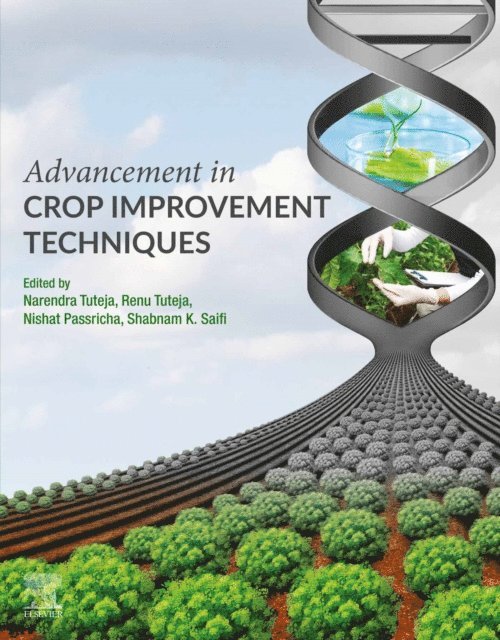 Shabnam Saifi, Nishat Passricha, Renu Tuteja, Narendra Tuteja - Advancement in Crop Improvement Techniques, E-bok