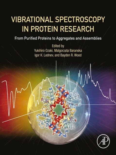 Bayden R. Wood, Igor K. Lednev, Malgorzata Baranska, Yukihiro Ozaki - Vibrational Spectroscopy in Protein Research, E-bok