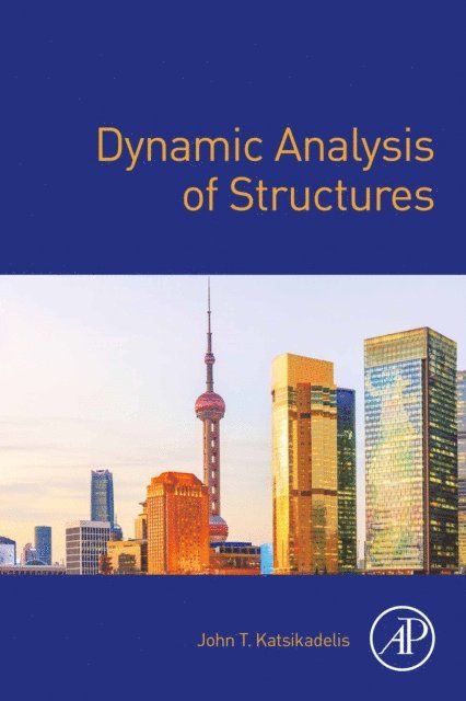 John T. Katsikadelis - Dynamic Analysis of Structures, E-bok