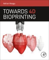 Adrian Neagu - Towards 4D Bioprinting, Häftad. Tillgänglighet: Lägg i varukorg