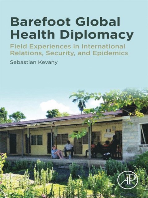 Sebastian Kevany - Barefoot Global Health Diplomacy, E-bok. Tillgänglighet: Lägg i varukorg