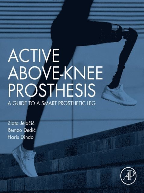 Haris Dindo, Remzo Dedic, Zlata Jelacic - Active Above-Knee Prosthesis, E-bok
