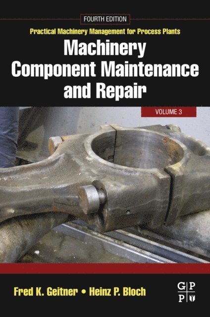 Heinz P Bloch, Fred K. Geitner - Machinery Component Maintenance and Repair, E-bok