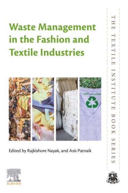 Asis Patnaik, Rajkishore Nayak - Waste Management in the Fashion and Textile Industries, E-bok