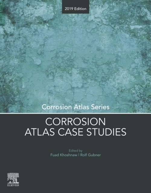 Rolf Gubner, Fuad Khoshnaw - Corrosion Atlas Case Studies, E-bok