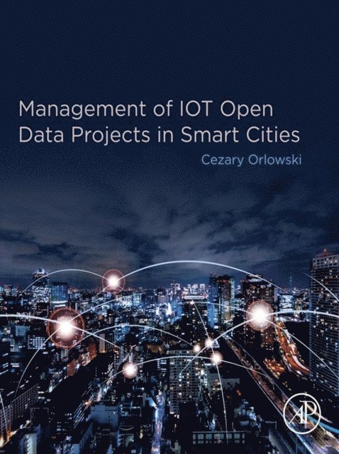 Cezary Orlowski - Management of IOT Open Data Projects in Smart Cities, E-bok
