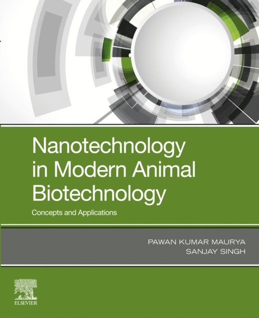 Sanjay Singh, Pawan Kumar Maurya - Nanotechnology in Modern Animal Biotechnology, E-bok