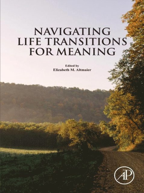 Elizabeth M. Altmaier - Navigating Life Transitions for Meaning, E-bok
