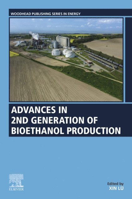 Xin Lu - Advances in 2nd Generation of Bioethanol Production, E-bok
