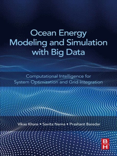 Prashant Baredar, Savita Nema, Vikas Khare - Ocean Energy Modeling and Simulation with Big Data, E-bok