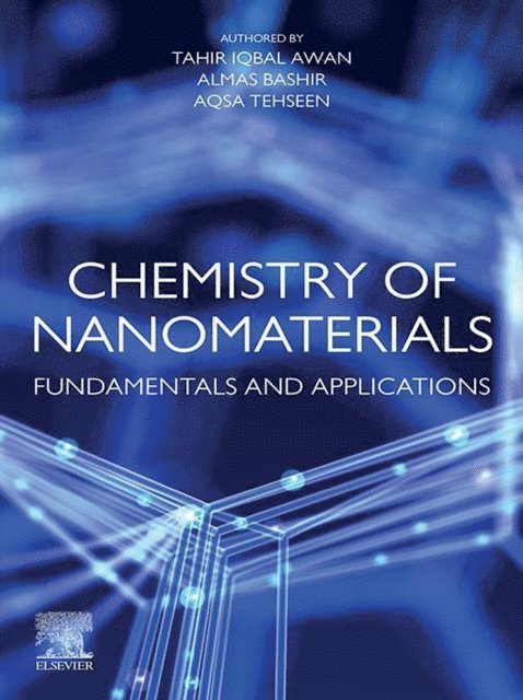 Aqsa Tehseen, Almas Bashir, Tahir Iqbal Awan - Chemistry of Nanomaterials, E-bok