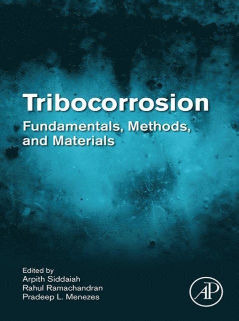 Pradeep Menezes, Rahul Ramachandran, Arpith Siddaiah - Tribocorrosion, E-bok