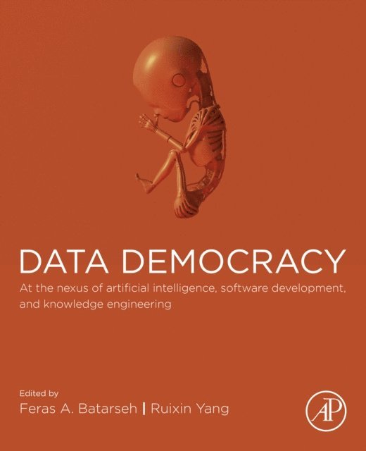 Ruixin Yang, Feras A. Batarseh - Data Democracy, E-bok