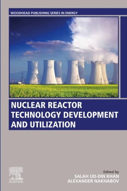 Alexander V. Nakhabov, Salah Ud-Din Khan - Nuclear Reactor Technology Development and Utilization, E-bok. Tillgänglighet: Lägg i varukorg