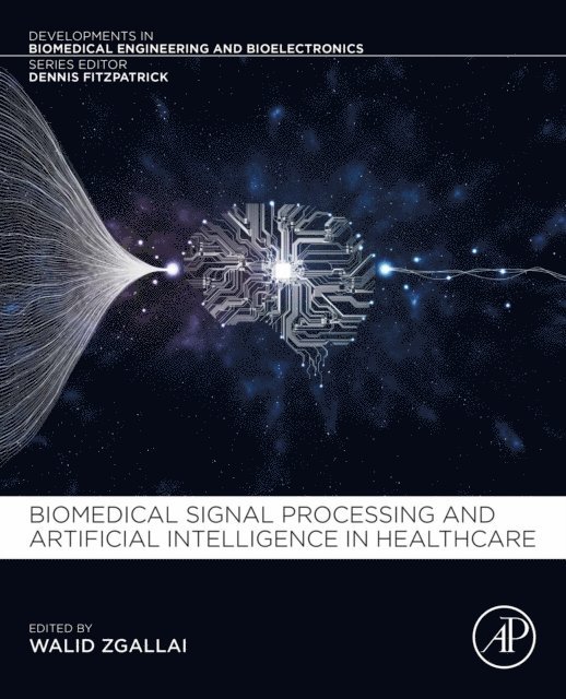Walid A. Zgallai - Biomedical Signal Processing and Artificial Intelligence in Healthcare, E-bok