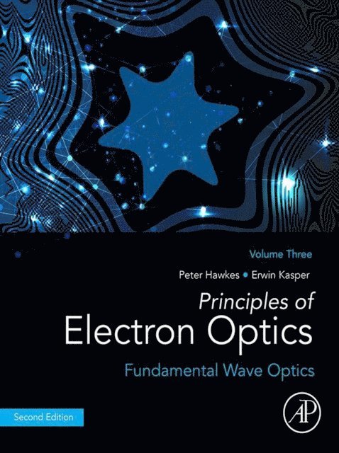 Erwin Kasper, Peter W. Hawkes - Principles of Electron Optics, Volume 3, E-bok