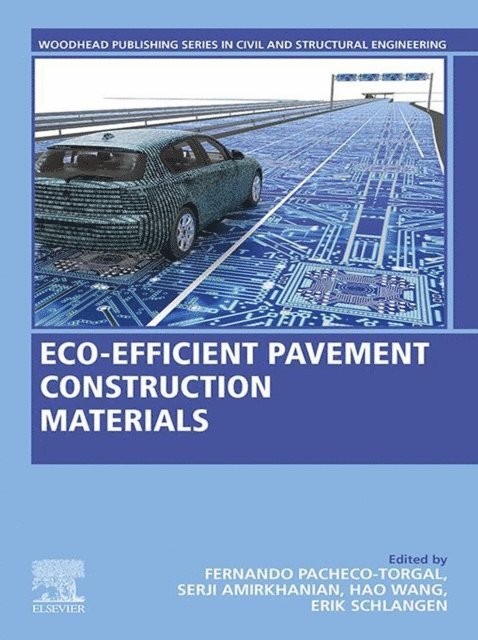 Erik Schlangen, Hao Wang, Serji Amirkhanian, F. Pacheco-Torgal - Eco-efficient Pavement Construction Materials, E-bok