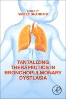 Vineet Bhandari - Tantalizing Therapeutics in Bronchopulmonary Dysplasia, Häftad. Tillgänglighet: Lägg i varukorg