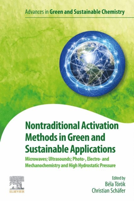 Christian Schaefer, Bela Torok - Nontraditional Activation Methods in Green and Sustainable Applications, E-bok