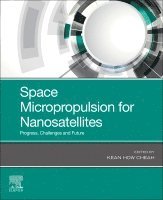 Kean How Cheah - Space Micropropulsion for Nanosatellites, Häftad