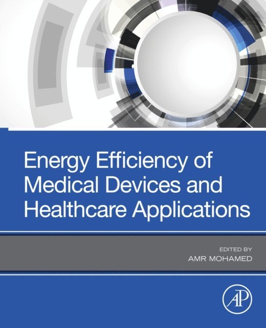 Amr Mohamed - Energy Efficiency of Medical Devices and Healthcare Applications, E-bok