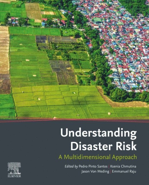 Emmanuel Raju, Jason Von Meding, Ksenia Chmutina, Pedro Pinto Santos - Understanding Disaster Risk, E-bok