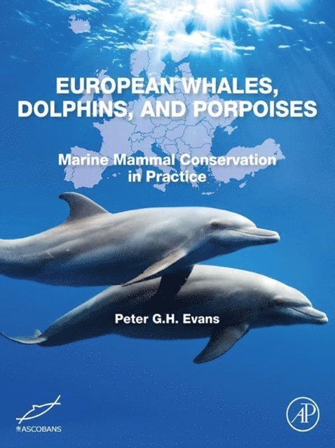 Peter G. H. Evans - European Whales, Dolphins, and Porpoises, E-bok