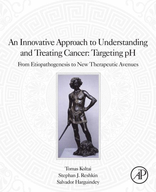 Innovative Approach to Understanding and Treating Cancer: Targeting pH
