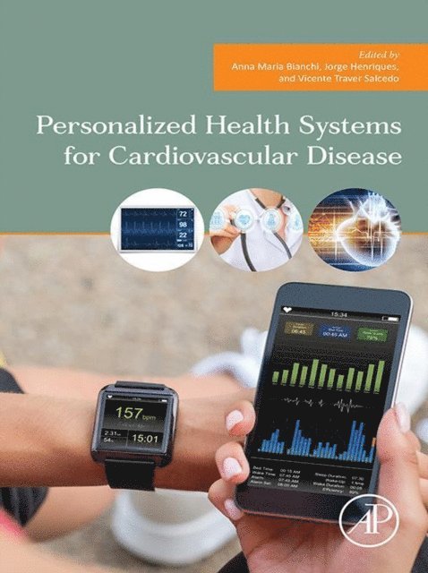 Vicente Traver Salcedo, Jorge Henriques, Anna Maria Bianchi - Personalized Health Systems for Cardiovascular Disease, E-bok