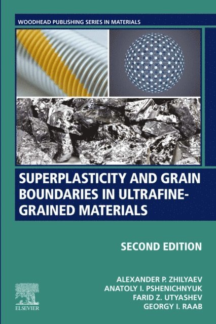 Georgy I. Raab, Farid Z. Utyashev, Alexander P. Zhilyaev - Superplasticity and Grain Boundaries in Ultrafine-Grained Materials, E-bok