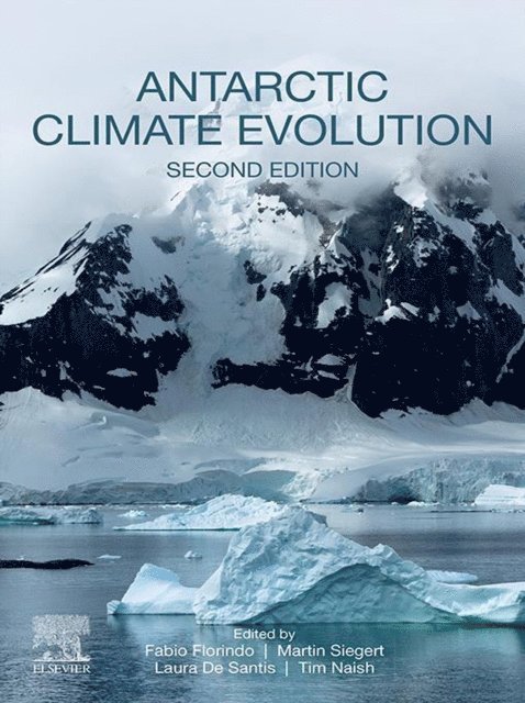 Tim Naish, Laura De Santis, Martin Siegert, Fabio Florindo - Antarctic Climate Evolution, E-bok