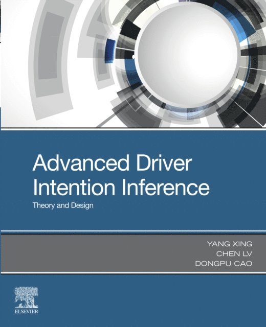 Dongpu Cao, Chen Lv, Yang Xing - Advanced Driver Intention Inference, E-bok