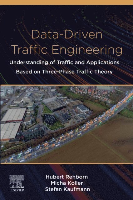 Stefan Kaufmann, Micha Koller, Hubert Rehborn - Data-Driven Traffic Engineering, E-bok