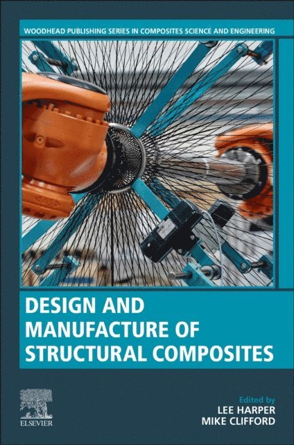 Mike Clifford, Lee Harper - Design and Manufacture of Structural Composites, E-bok