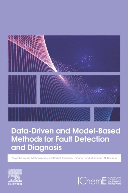 Mohamed N. Nounou, Hazem N. Nounou, Mohamed Faouzi Harkat, Majdi Mansouri - Data-Driven and Model-Based Methods for Fault Detection and Diagnosis, E-bok