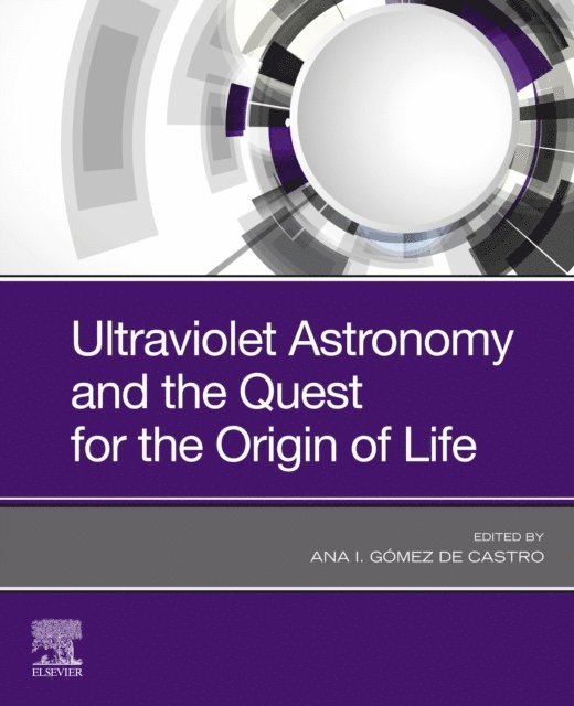 Ana I. Gomez de Castro - Ultraviolet Astronomy and the Quest for the Origin of Life, E-bok