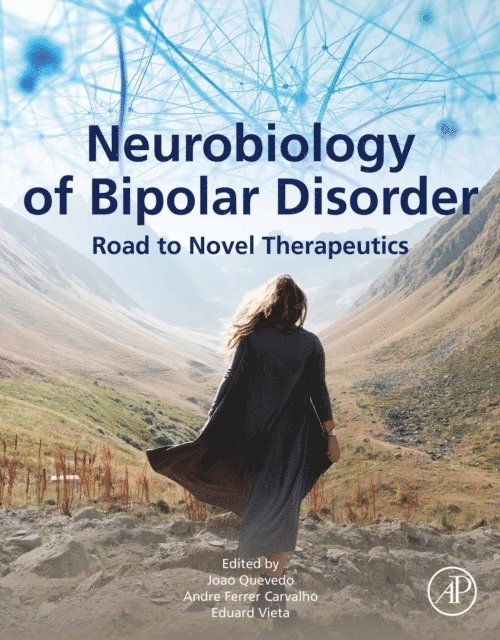 Eduard Vieta, Andre Ferrer Carvalho, Joao L. de Quevedo - Neurobiology of Bipolar Disorder, E-bok