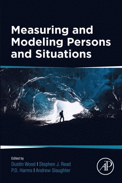 Andrew Slaughter, P.D. Harms, Stephen J. Read, Dustin Wood - Measuring and Modeling Persons and Situations, E-bok