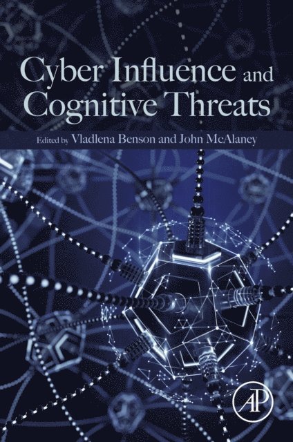 John McAlaney, Vladlena Benson - Cyber Influence and Cognitive Threats, E-bok