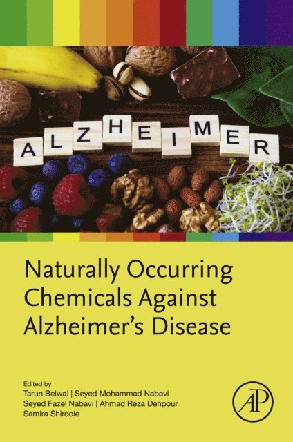 Samira Shirooie, Ahmad Reza Dehpour, Seyed Fazel Nabavi, Seyed Mohammad Nabavi, Tarun Belwal - Naturally Occurring Chemicals against Alzheimer's Disease, E-bok