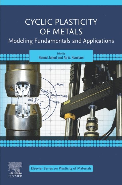 Ali A. A. Roostaei, Hamid Jahed - Cyclic Plasticity of Metals, E-bok