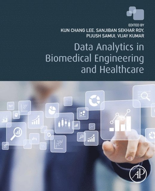 Vijay Kumar, Pijush Samui, Sanjiban Sekhar Roy, Kun Chang Lee - Data Analytics in Biomedical Engineering and Healthcare, E-bok