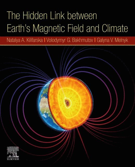 Melnyk G.V., Bakmutov V.G., Kilifarska N.A. - Hidden Link Between Earth's Magnetic Field and Climate, E-bok. Tillgänglighet: Lägg i varukorg