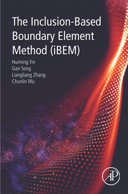 Chunlin Wu, Liangliang Zhang, Gan Song, Huiming Yin - Inclusion-Based Boundary Element Method (iBEM), E-bok