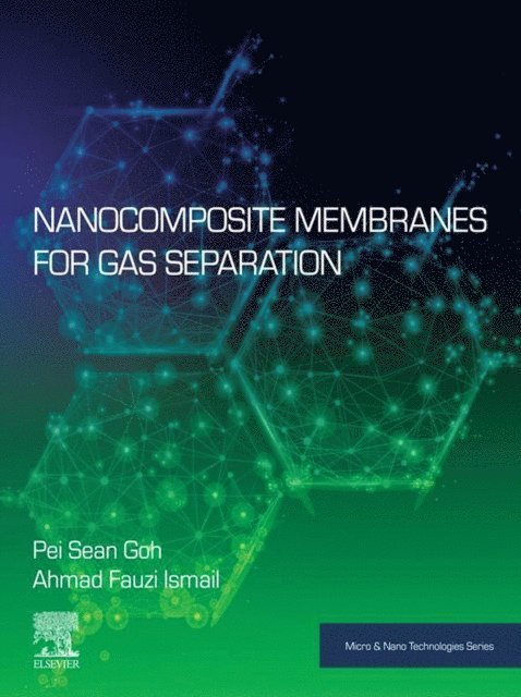 Ahmad Fauzi Ismail, Pei Sean Goh - Nanocomposite Membranes for Gas Separation, E-bok