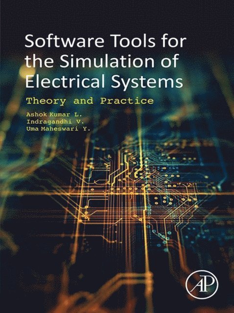 Uma Y. Maheswari, V. Indragandhi, L. Ashok Kumar - Software Tools for the Simulation of Electrical Systems, E-bok