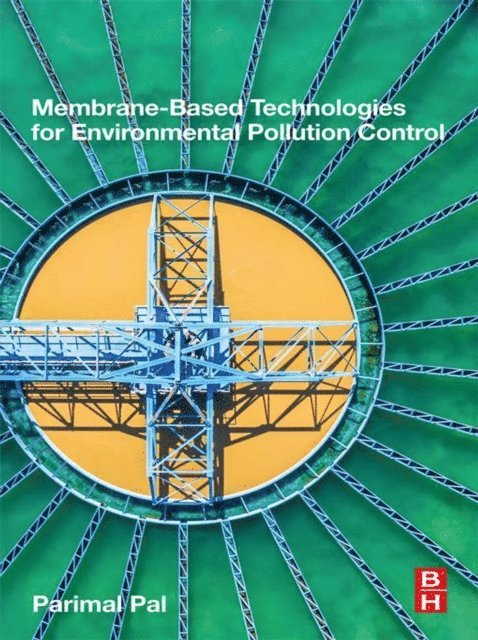Parimal Pal - Membrane-Based Technologies for Environmental Pollution Control, E-bok. Tillgänglighet: Lägg i varukorg