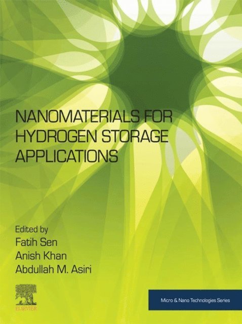 Abdullah Mohammed Ahmed Asiri, Anish Khan, Fatih Sen - Nanomaterials for Hydrogen Storage Applications, E-bok